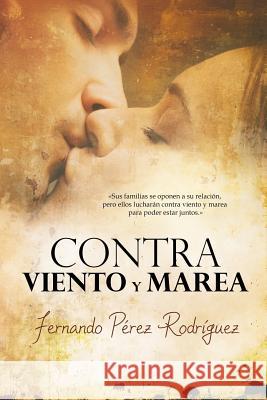 Contra viento y marea Fernando Pere 9781074351120 Independently Published