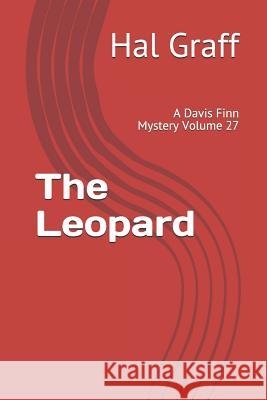 The Leopard: A Davis Finn Mystery Volume 27 Hal Graff 9781074358969