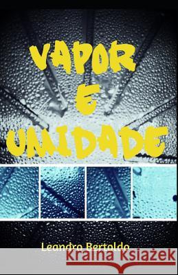 Vapor e Umidade Leandro Bertoldo 9781074360535 Independently Published