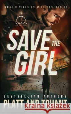 Save the Girl Sean Platt Johnny B. Truant 9781074362089 Independently Published