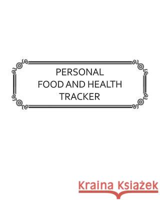 Personal Food and Health Tracker: Six-Week Food and Symptoms Diary (White, 8x10) Premise Content 9781074372408 Independently Published