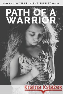 Path of a Warrior Brenda Malone 9781074406493 Independently Published