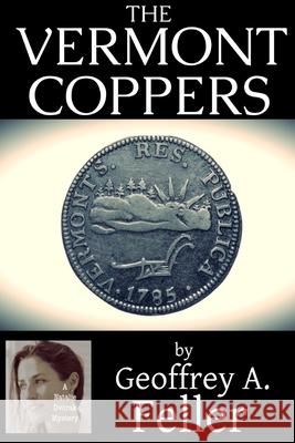 The Vermont Coppers Geoffrey a. Feller 9781074412197