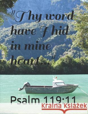 Thy word have I hid in mine heart...: Psalm 119:11 Timely 9781074432928 Independently Published