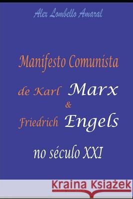 Manifesto Comunista de Karl Marx e Friedrich Engels no s?culo XXI Alex Lombell 9781074435554 Independently Published