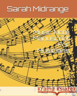 Music Note Manuscript For Musicians Sarah Midrange 9781074466800 Independently Published