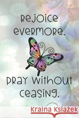 Rejoice evermore. Pray without ceasing.: Dot Grid Paper Sarah Cullen 9781074484415 Independently Published