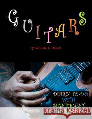 Guitars: DIARY TO-DO 2020 With Significant Dates William E. Cullen 9781074484873 Independently Published