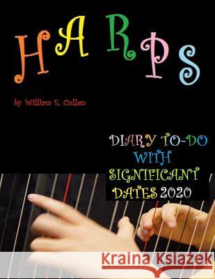 Harps: DIARY TO-DO 2020 With Significant Dates William E. Cullen 9781074493417 Independently Published