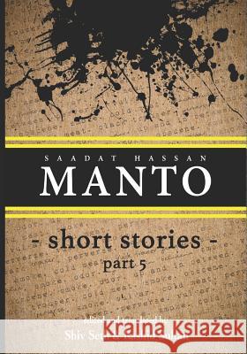 Manto: Short Stories 5 Shiv Seth Rashid Sultan Saadat Hassan Manto 9781074497019