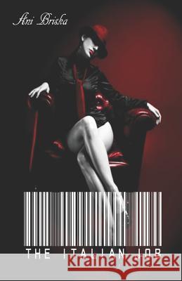 The Italian Job Ani Briska 9781074502225 Independently Published