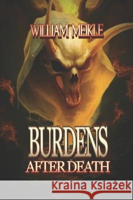 Burdens: A Tale of an Afterlife William Meikle 9781074503147 Independently Published
