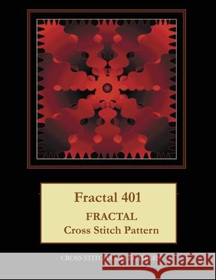 Fractal 401: Fractal Cross Stitch Pattern Kathleen George Cross Stitch Collectibles 9781074504038