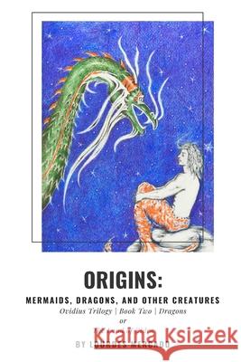 Origins: Mermaids, Dragons, and Other Creatures - Book 2 - Dragons: The Land of Zidra Lourdes Mercado 9781074529000