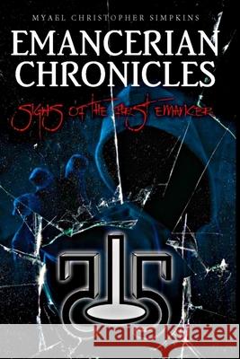 Emancerian Chronicles: Signs of the First Emancer Myael Christopher Simpkins 9781074538224