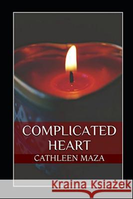 Complicated Heart Cathleen Maza 9781074567279 Independently Published