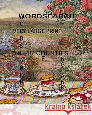 Word Search - The 48 Counties of England - Very Large Print: 48 puzzles Susan Alison 9781074601157