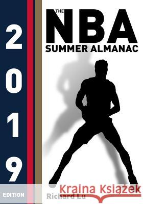 The NBA Summer Almanac, 2019 edition: Cover 4 Richard Lu 9781074606978