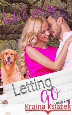 Letting Go Kate L. Mary 9781074614683 Independently Published