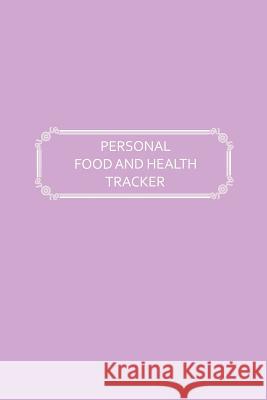 Personal Food and Health Tracker: Six-Week Food and Symptoms Diary (Purple, 6x9) Premise Content 9781074634278 Independently Published