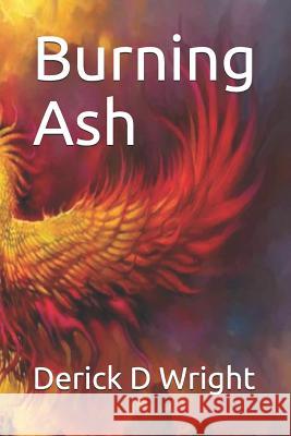 Burning Ash Derick Wright Derick D. Wright 9781074634698