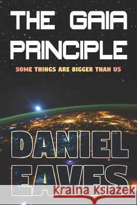 The Gaia Principle Daniel Eaves 9781074688165