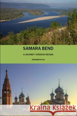 Samara Bend: Travels in Russia Edward Dyas 9781074693190