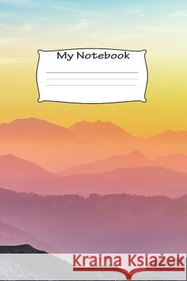 My Notebook: Multicolour Mountains themed - 100 Pages, Collegeruled linepaper, 6x9 Marcus Peters 9781074717995 Independently Published