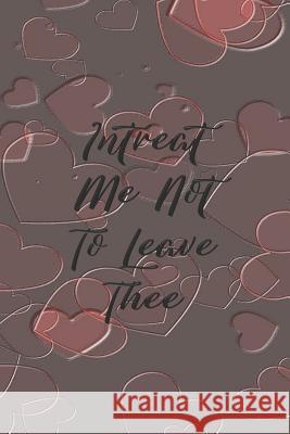Intreat Me Not To Leave Thee: Dot Grid Paper Sarah Cullen 9781074746728 Independently Published