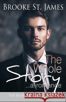 The Whole Story: A Romance Brooke S 9781074763800 Independently Published