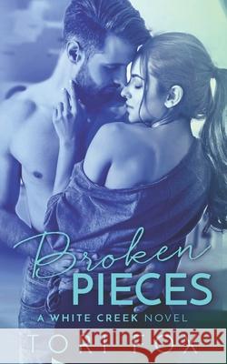 Broken Pieces: A White Creek Novel Tori Fox 9781074770853