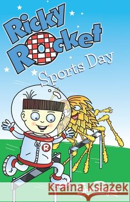 Ricky Rocket - Sports Day: How can Ricky beat aliens at sport? - perfect for newly confident readers Shoo Rayner Shoo Rayner 9781074807191 Independently Published