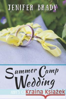 Summer Camp Wedding Jenifer Brady 9781074808167 Independently Published