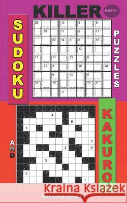 Killer sudoku puzzles and Kakuro: Easy - extreme levels. Basford Holmes 9781074808495