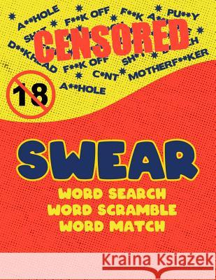 Swear: Naughty Cuss Word Search Scramble Match Logical Puzzle Game Book For Adult Large Size Red Comic Style Design Soft Cove Brainy Puzzler Group 9781074811822 Independently Published