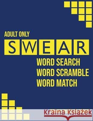 Swear: Naughty Cuss Word Search Scramble Match Logical Puzzle Game Book For Adult Large Size Bold Pattern Style Design Soft C Brainy Puzzler Group 9781074818906 Independently Published