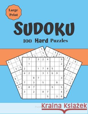 Sudoku 100 Hard Large Print Puzzles: Advanced Challenging Brain Games Puzzle Notebook Puzzle Treasures 9781074827892 Independently Published