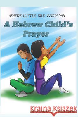 Asher's Little Talk With Yah: A Hebrew Child's Prayer Sketch, T. 9781074830519 Independently Published