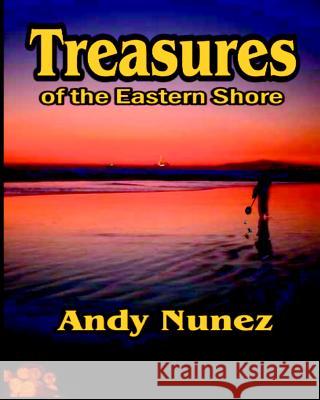 Treasures of the Eastern Shore Andy Nunez 9781074837457