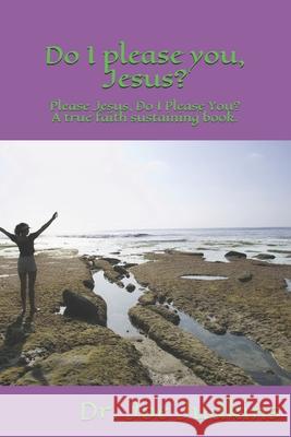 Do I Please You, Jesus? Joe Judkins 9781074844844