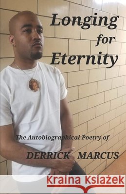 Longing for Eternity Derrick Marcus 9781074846848