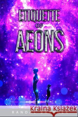 Etiquette of Aeons Randal Brasher 9781074865627