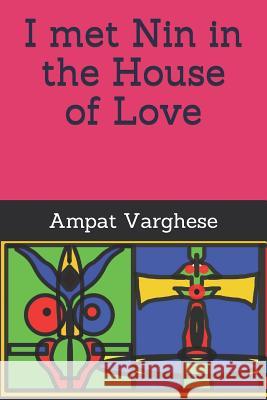 I met Nin in the House of Love Ampat Varghese 9781074883027