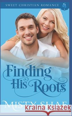 Finding His Roots Misty Shae 9781074917487