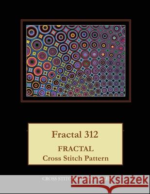 Fractal 312: Fractal Cross Stitch Pattern Kathleen George Cross Stitch Collectibles 9781074919528