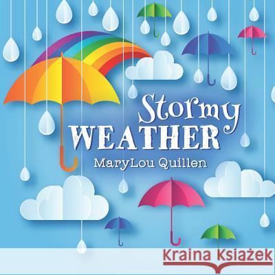 Stormy Weather Marylou Quillen 9781074952235 Independently Published