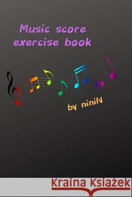 Music score exercise book Nini N 9781074955700 Independently Published