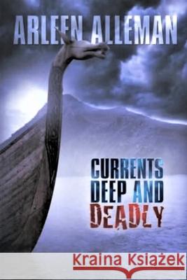 Currents Deep and Deadly Arleen Alleman 9781074970536