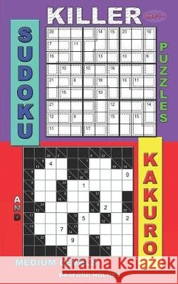Killer sudoku puzzles and Kakuro.: Medium levels. Basford Holmes 9781075023583