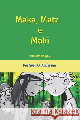 Maka, Matz e Maki: Versão em português Dos Santos, Analucia 9781075050428 Independently Published